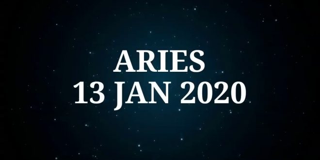 ARIES HOROSCOPE |  13 JAN 2020
