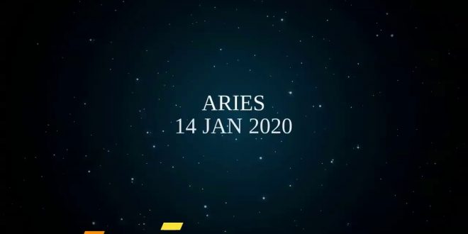 ARIES HOROSCOPE | 14 JAN 2020