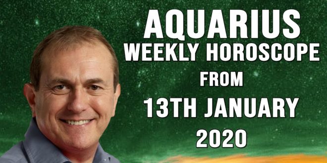 Aquarius Weekly Astrology Horoscope 13th January 2020