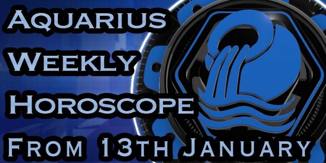 Aquarius Weekly Horoscope From 13th January 2020 In Hindi | Preview