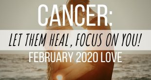 Cancer Love February 2020: Let Them Heal, Focus On You!