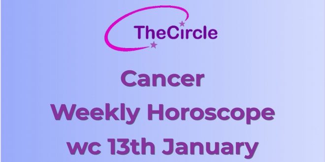 Cancer Weekly Horoscope from 13th January 2020