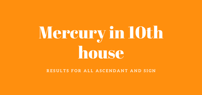 Mercury in 10th house