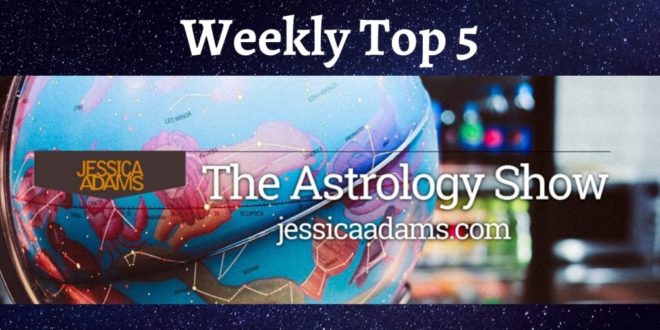 The Astrology Show Top 5 (For week 01/27/2020) | Jessica Adams