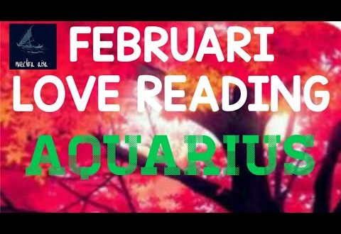 AQUARIUS LOVE READING FEBRUARI 2020