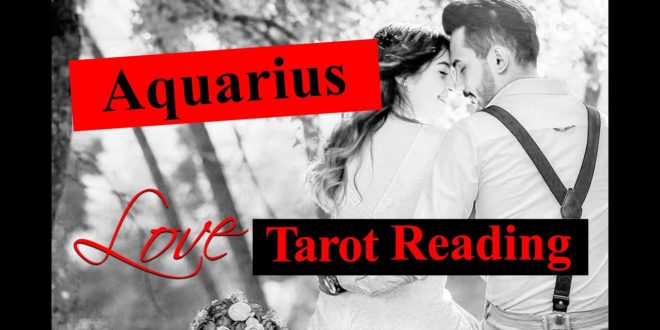 AQUARIUS LOVE TAROT READING -  JANUARY 16 - 23 2020