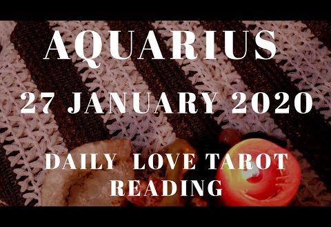 Aquarius daily love reading ⭐ THEY KNOW YOUR WORTH. COMING BACK ⭐27 JANUARY 2020