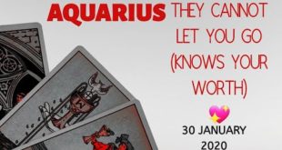 Aquarius daily love reading 💖 THEY CANNOT LET YOU GO (KNOWS YOUR WORTH) 💖 30 JANUARY 2020