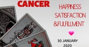 Cancer daily love reading 💖 HAPPINESS SATISFACTION AND FULFILLMENT 💖 30 JANUARY 2020