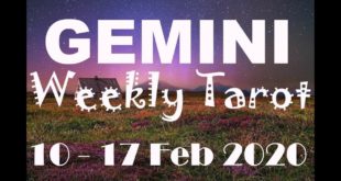 GEMINI WEEKLY TAROT ASTROLOGY HOROSCOPE 10 -17 FEBRUARY 2020