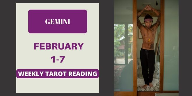 GEMINI - "NEVER LOOK BACK, SO MUCH TO LOOK FORWARD TO" FEBRUARY 1-7 WEEKLY TAROT READING