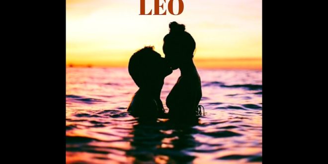 LEO- Finally Realizing How Much They Hurt You and love you