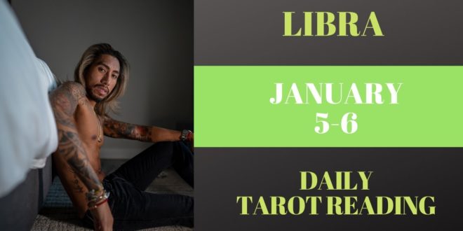 LIBRA - "THE UNIVERSE HAS GIVEN THE DATE" JANUARY 5-6 DAILY TAROT READING
