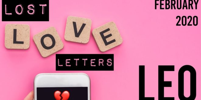 Leo - Lost Love Letters Reading - February 2020 - Do They Still Think Of You?