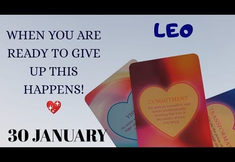 Leo daily love reading ✨ WHEN YOU ARE READY TO GIVE UP THIS HAPPENS !✨ 30 JANUARY 2020