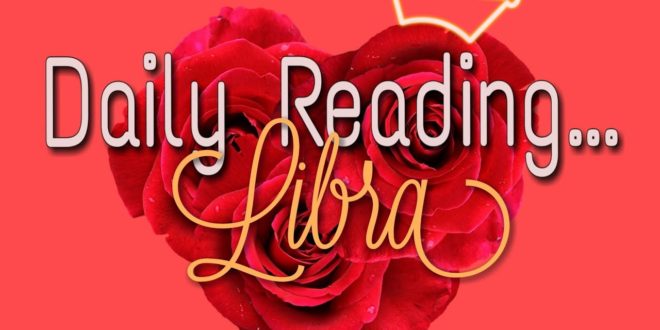 Libra Daily End of January 28, 2020 Love Reading