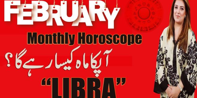 Monthly Horoscope, Monthly Horoscope February 2020 Libra Predictions ♎, Sadia Arshad