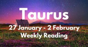 TAURUS FINALLY! YOU GET YOUR ANSWER! JANUARY 27th - 2nd FEBRUARY