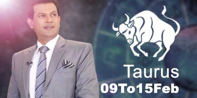 Taurus Weekly horoscope 9 Feb To 16 Feb 2020