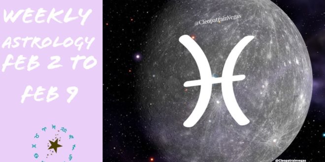 Weekly Astrology Vibes Transits for Feb 3rd to 9th, 2020 | Mercury in Pisces | Venus in Aries☄️⭐