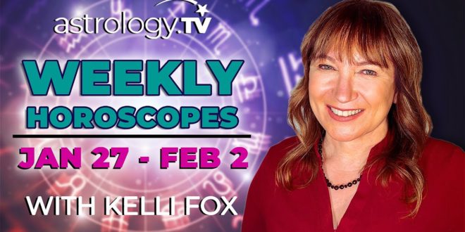 Weekly Horoscope: January 27, 2020 - February 2, 2020 | Kelli Fox | Astrology.TV