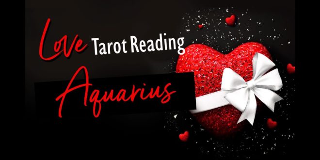 AQUARIUS LOVE TAROT READING - JANUARY 30 - FEBRUARY 6 2020
