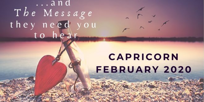 CAPRICORN: . . . and The Message You Need To Hear | February 2020