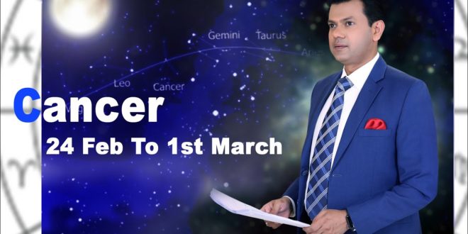 Cancer Weekly horoscope 24Feb To 1st March 2020