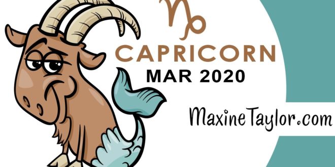 Capricorn March 2020 Astrology Horoscope Forecast