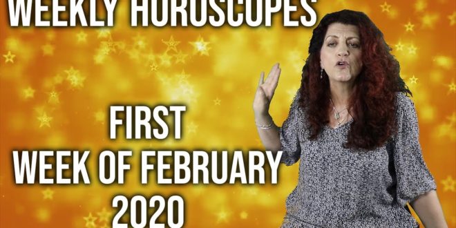 First week of February 2020 - Weekly Horoscopes