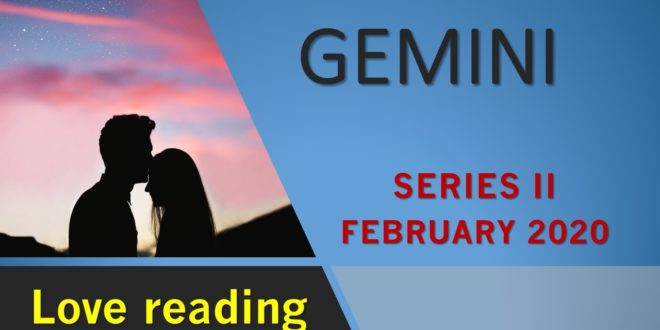 GEMINI Tarot - Lost without you - LOVE READING - February 2020 - Series II