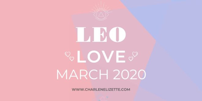 LEO SINGLES LOVE - 🔥 WOW! DIVINE CONNECTION 😍 MARCH 2020