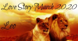 Leo ~ The One You Truly Love ~ Love Story March 2020