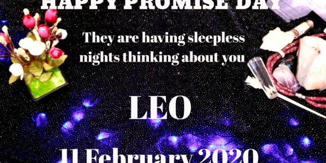 Leo daily love reading 💗 THEY ARE HAVING SLEEPLESS NIGHTS THINKING ABOUT YOU 💗11 FEBRUARY 2020