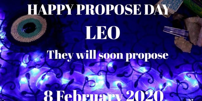 Leo daily love reading,💖THEY WILL SOON PROPOSE 💖 8 FEBRUARY 2020