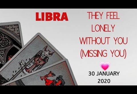 Libra daily love reading 💖 THEY FEEL LONELY WITHOUT YOU 💖 30 JANUARY 2020