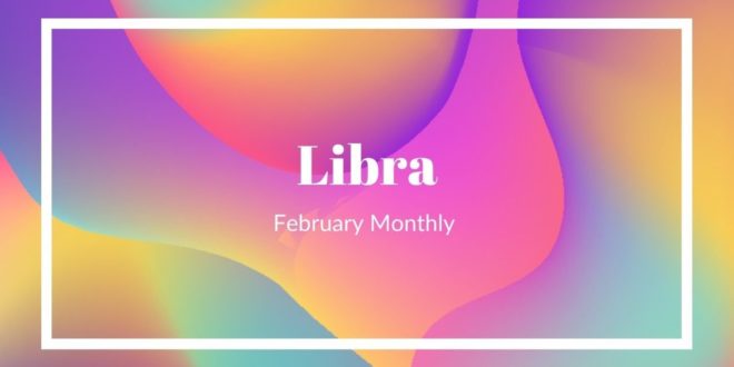 Libra- "The one you've been waiting for" February Monthly