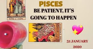 Pisces daily love reading ✨ BE PATIENT, IT'S GOING TO HAPPEN ✨ 31 JANUARY 2020