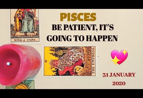 Pisces daily love reading ✨ BE PATIENT, IT'S GOING TO HAPPEN ✨ 31 JANUARY 2020