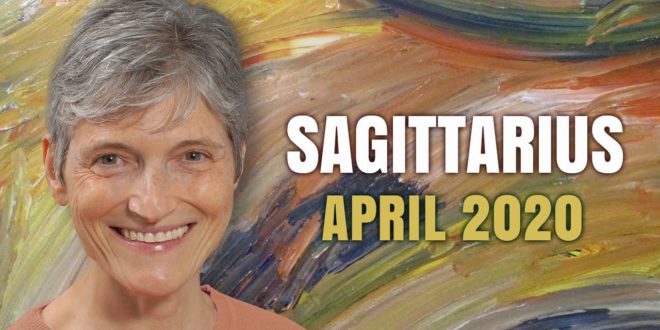 Sagittarius April 2020 Astrology Horoscope Forecast