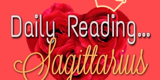 Sagittarius Daily End of January 28, 2020 Love Reading