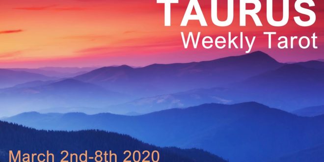 TAURUS WEEKLY TAROT READING "HERE COMES THE SUN TAURUS!"  March 2nd-8th 2020