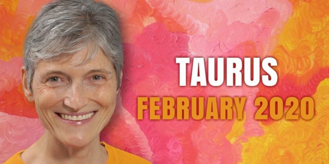 Taurus February 2020 Astrology Horoscope Forecast