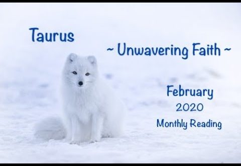 Taurus - Unwavering Faith - February 2020 Monthly Reading