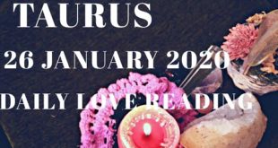 Taurus daily love reading ⭐ THEY REALISED THEIR MISTAKE ⭐ 26 JANUARY 2020
