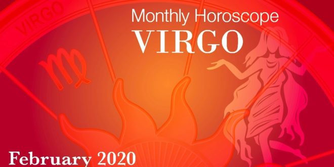 Virgo Monthly Horoscope | February 2020 Forecast | Astrology