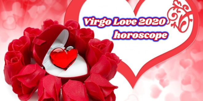 Your Time Is Coming, Grab It With Sweet Heart || Virgo Love Horoscope 2020 ||