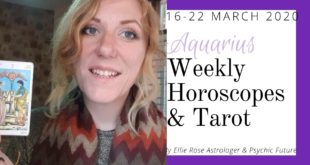 AQUARIUS Weekly Horoscope + Tarot: 16th-22nd March 2020
