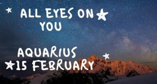 Aquarius daily love tarot reading 💞 ALL EYES ON YOU 💞 15 FEBRUARY 2020