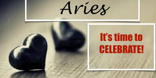 Aries February 2020 - "It's time to CELEBRATE"